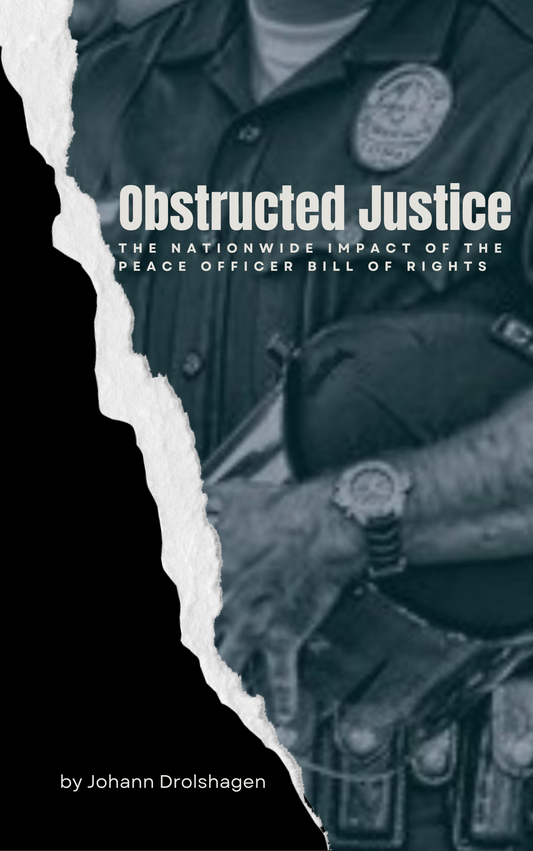 Obstructed Justice: The Nationwide Impact of the Peace Officer Bill of Rights