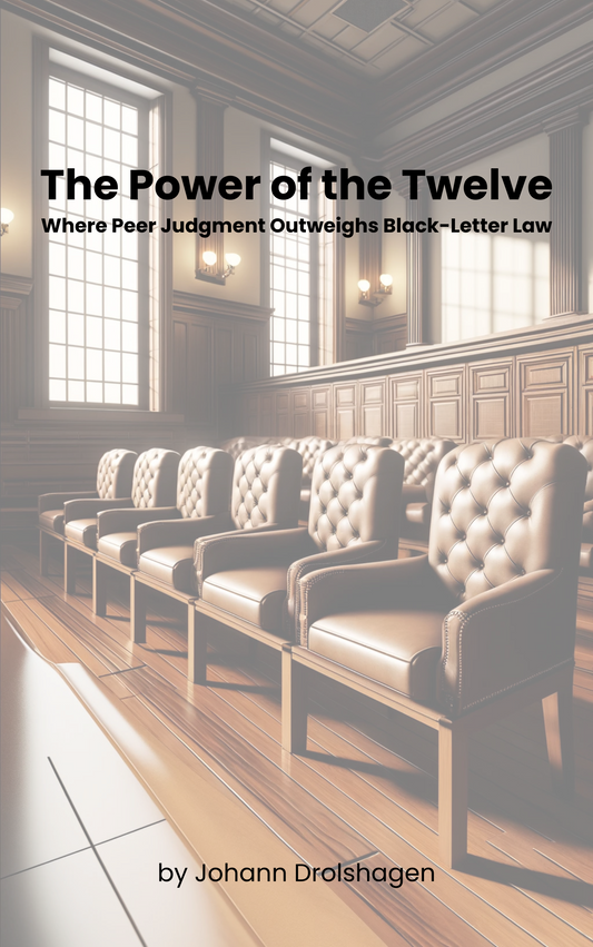 The Power of the Twelve: Where Peer Judgment Outweighs Black-Letter Law